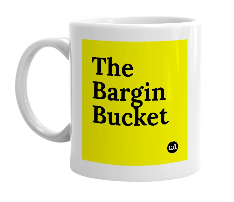 White mug with 'The Bargin Bucket' in bold black letters