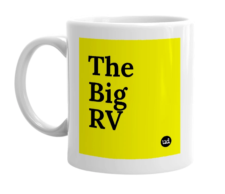 White mug with 'The Big RV' in bold black letters