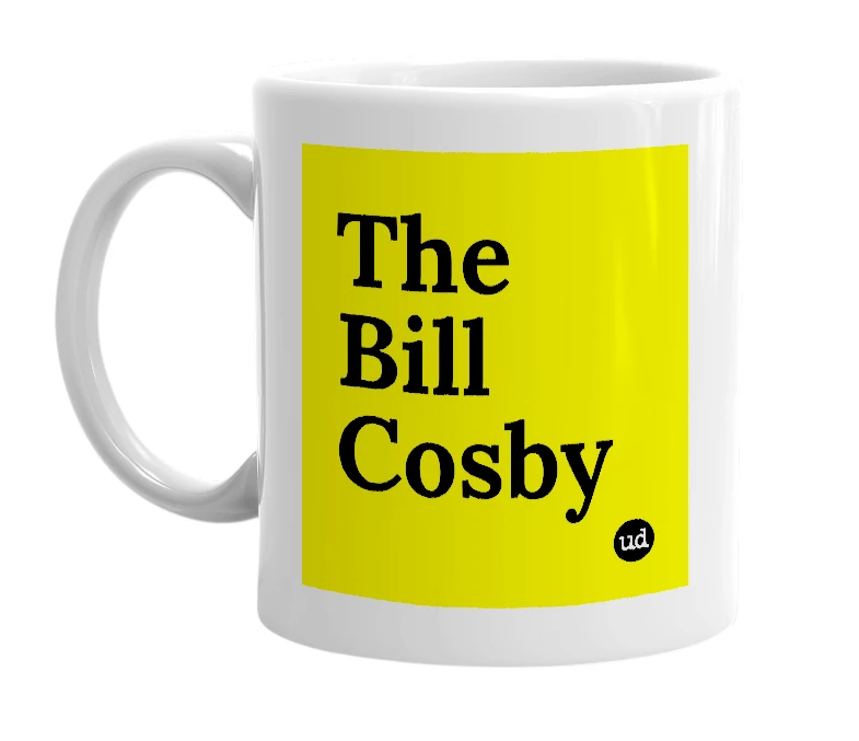 White mug with 'The Bill Cosby' in bold black letters