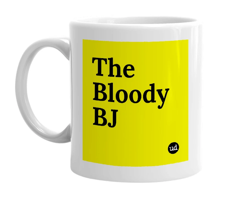 White mug with 'The Bloody BJ' in bold black letters