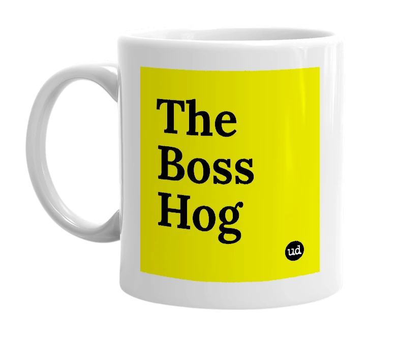 White mug with 'The Boss Hog' in bold black letters