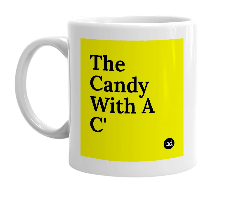 White mug with 'The Candy With A C'' in bold black letters