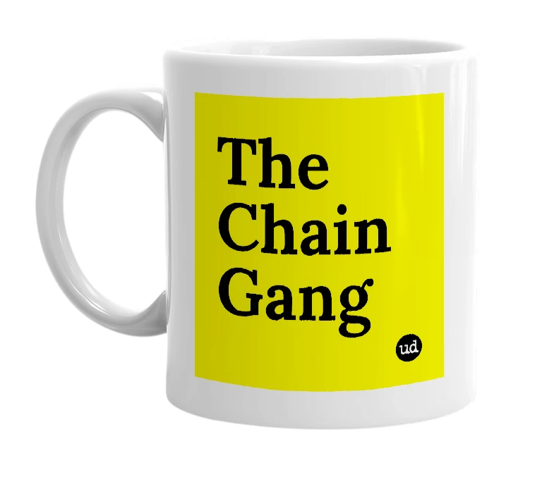 White mug with 'The Chain Gang' in bold black letters