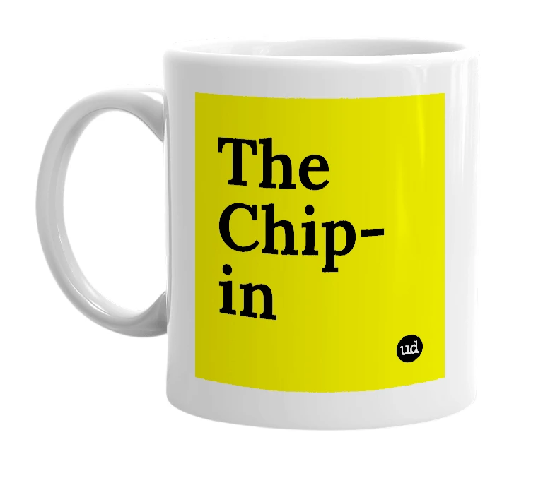 White mug with 'The Chip-in' in bold black letters