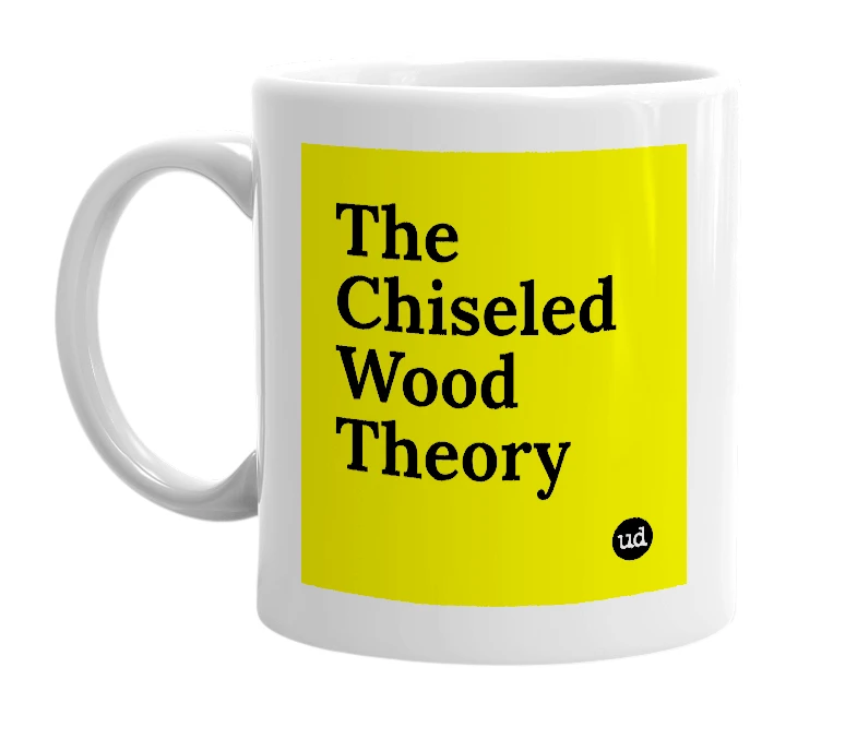 White mug with 'The Chiseled Wood Theory' in bold black letters