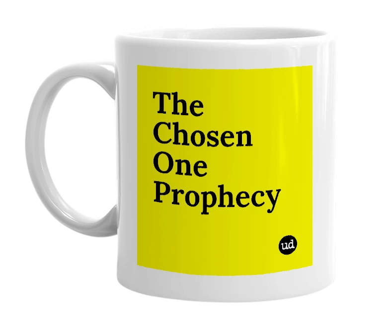 White mug with 'The Chosen One Prophecy' in bold black letters