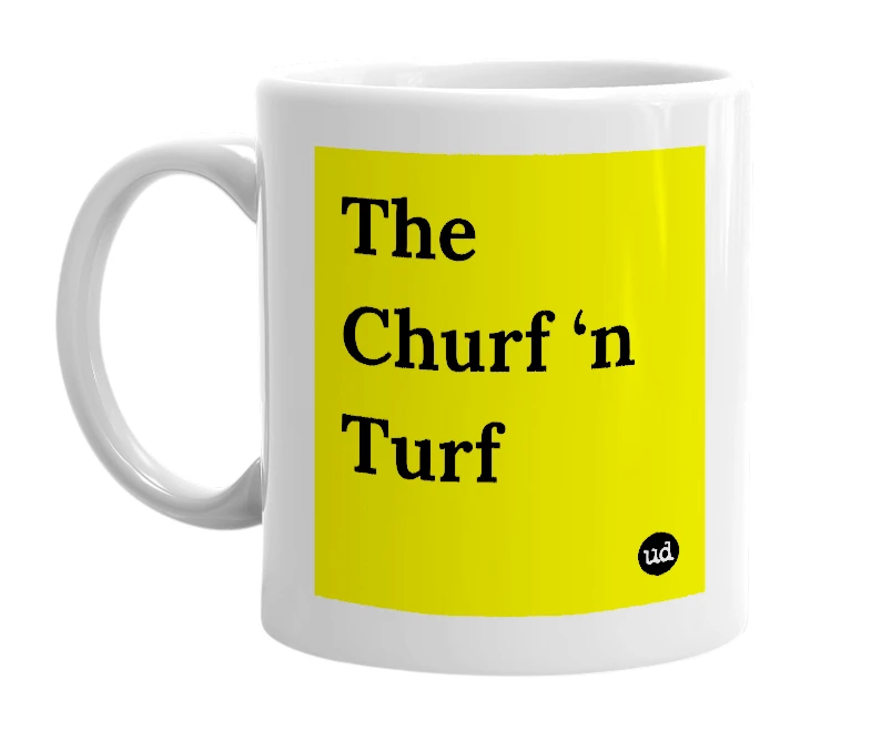 White mug with 'The Churf ‘n Turf' in bold black letters