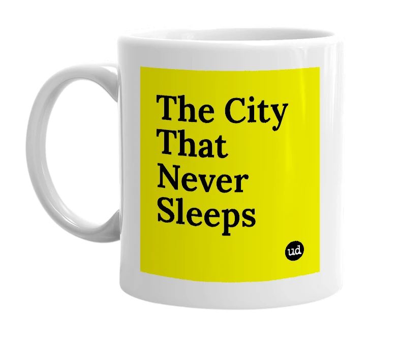 White mug with 'The City That Never Sleeps' in bold black letters