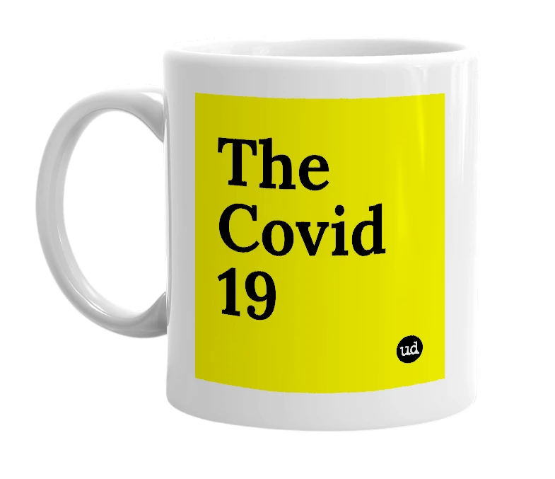 White mug with 'The Covid 19' in bold black letters