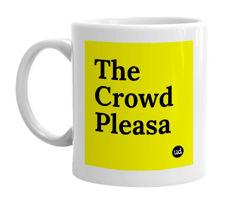 White mug with 'The Crowd Pleasa' in bold black letters