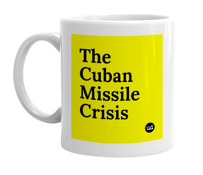 White mug with 'The Cuban Missile Crisis' in bold black letters
