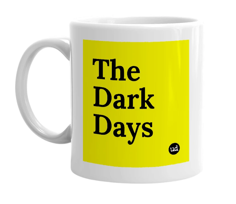 White mug with 'The Dark Days' in bold black letters