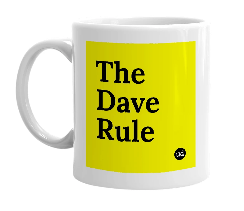 White mug with 'The Dave Rule' in bold black letters