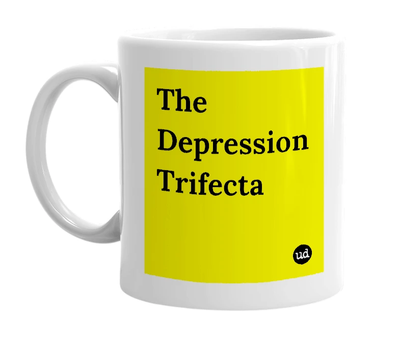 White mug with 'The Depression Trifecta' in bold black letters