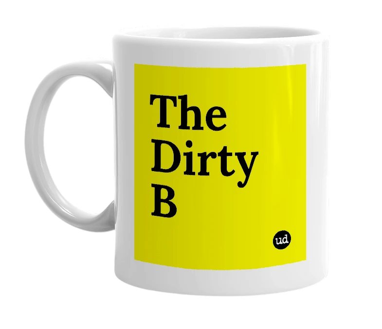 White mug with 'The Dirty B' in bold black letters