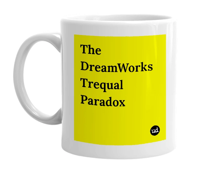 White mug with 'The DreamWorks Trequal Paradox' in bold black letters