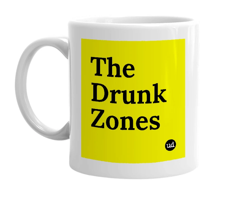 White mug with 'The Drunk Zones' in bold black letters