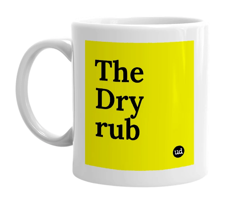 White mug with 'The Dry rub' in bold black letters