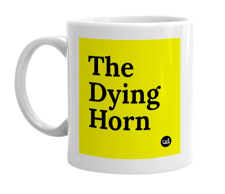 White mug with 'The Dying Horn' in bold black letters