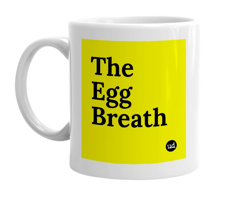 White mug with 'The Egg Breath' in bold black letters