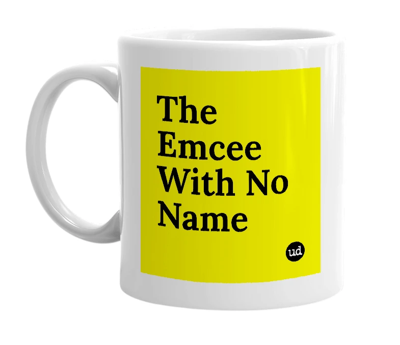 White mug with 'The Emcee With No Name' in bold black letters