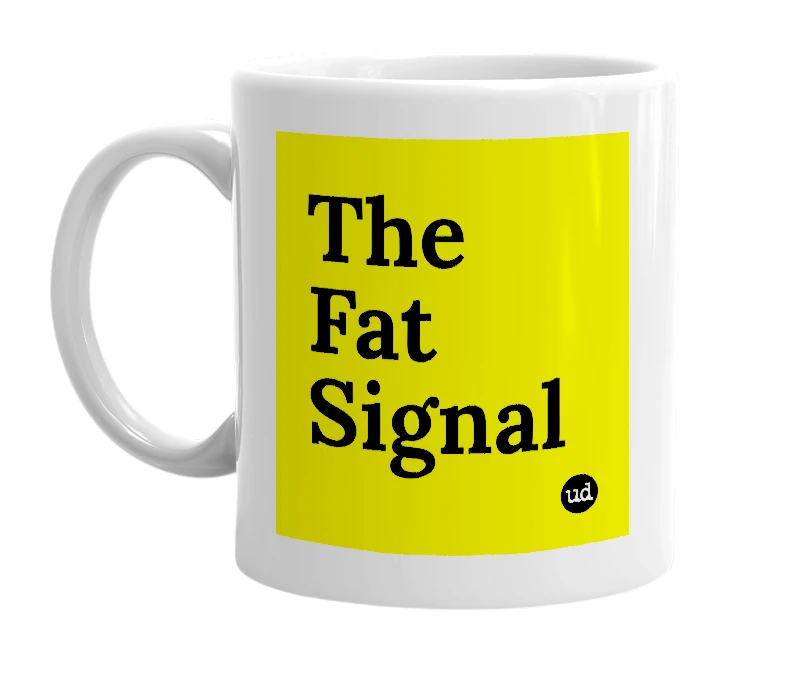 White mug with 'The Fat Signal' in bold black letters