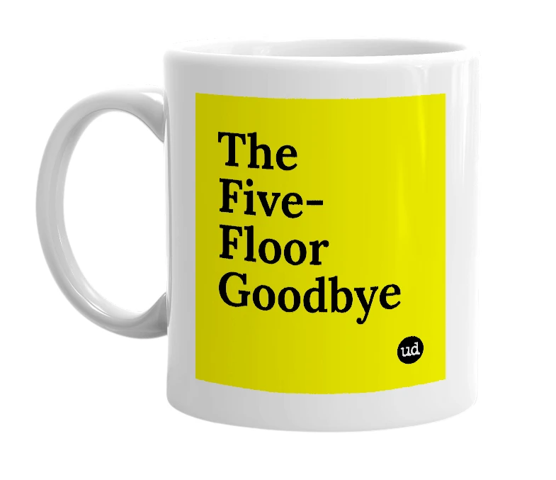 White mug with 'The Five-Floor Goodbye' in bold black letters