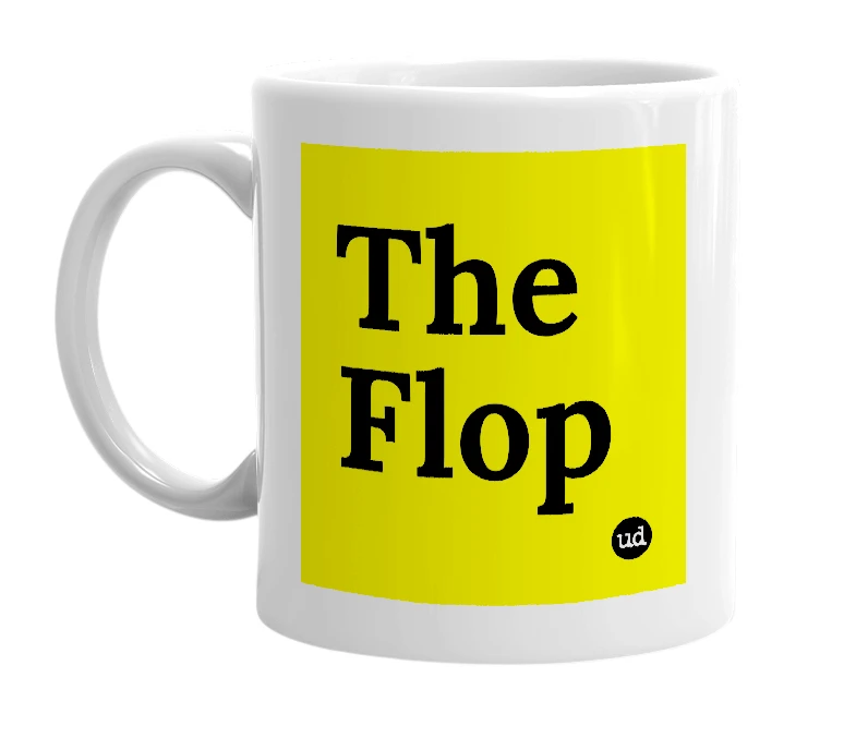 White mug with 'The Flop' in bold black letters