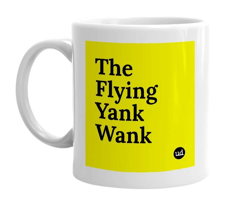 White mug with 'The Flying Yank Wank' in bold black letters