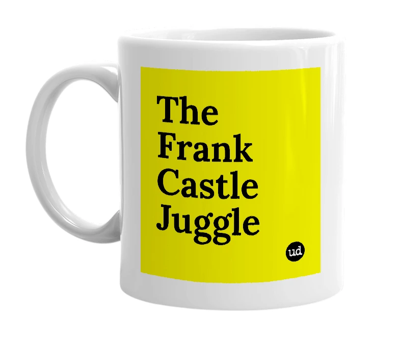 White mug with 'The Frank Castle Juggle' in bold black letters