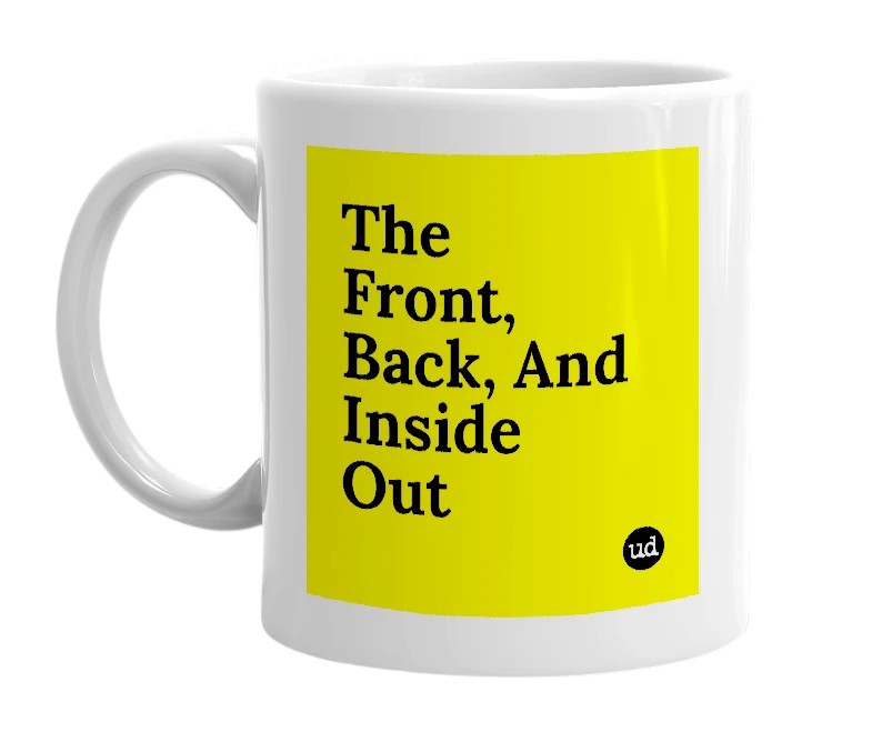 White mug with 'The Front, Back, And Inside Out' in bold black letters