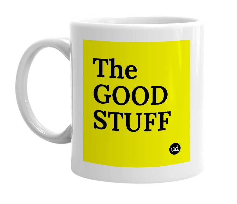 White mug with 'The GOOD STUFF' in bold black letters