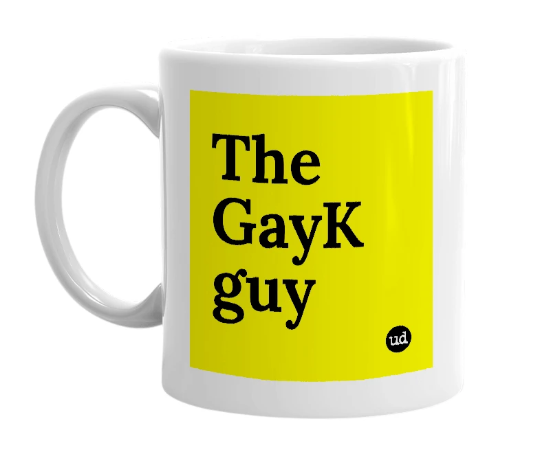 White mug with 'The GayK guy' in bold black letters