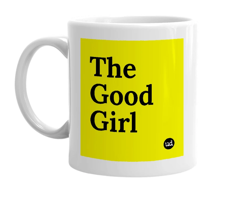 White mug with 'The Good Girl' in bold black letters