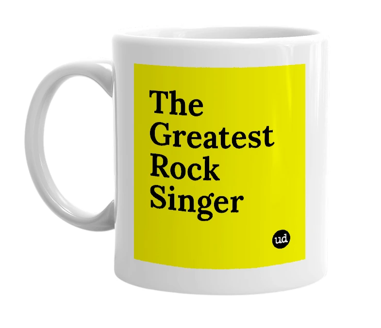 White mug with 'The Greatest Rock Singer' in bold black letters