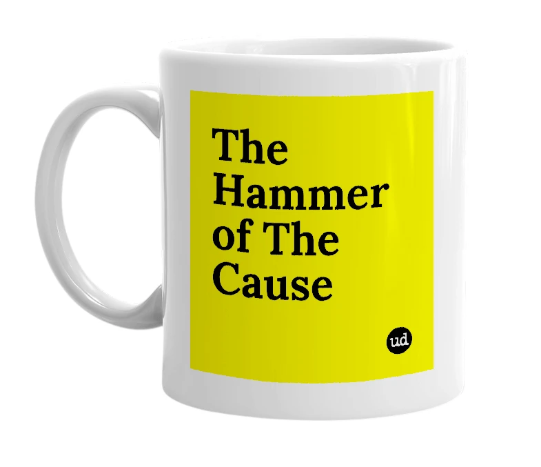 White mug with 'The Hammer of The Cause' in bold black letters