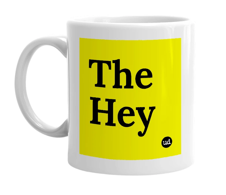 White mug with 'The Hey' in bold black letters