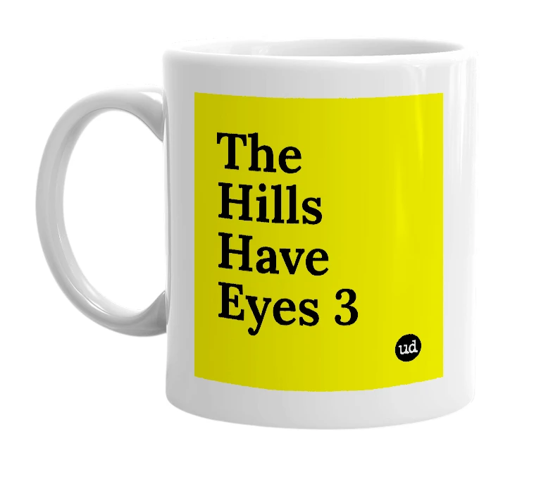 White mug with 'The Hills Have Eyes 3' in bold black letters
