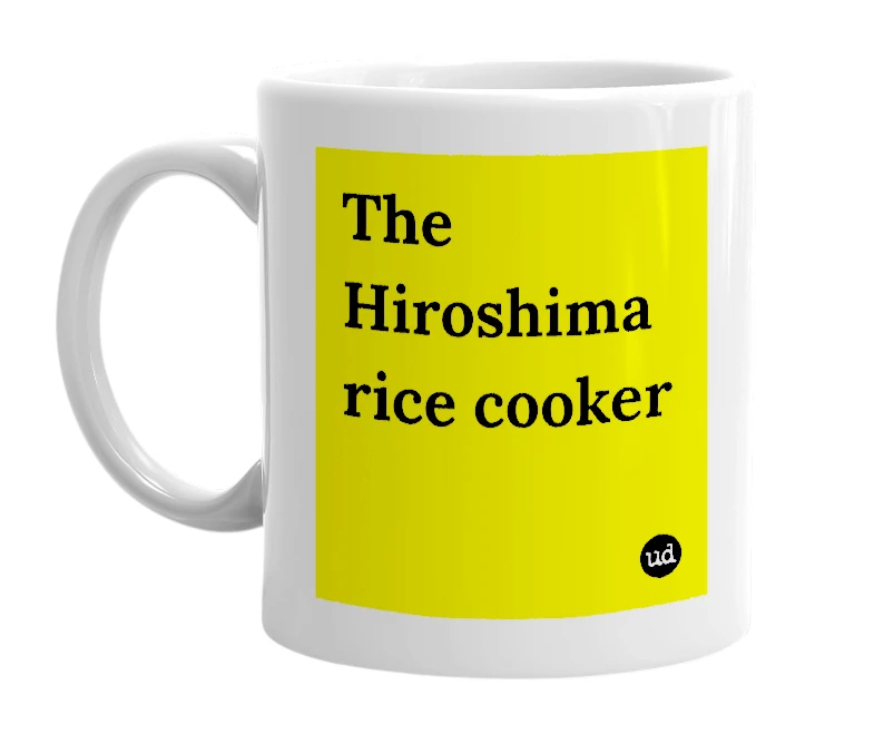 White mug with 'The Hiroshima rice cooker' in bold black letters