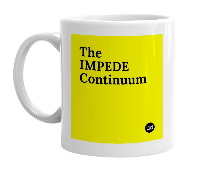 White mug with 'The IMPEDE Continuum' in bold black letters