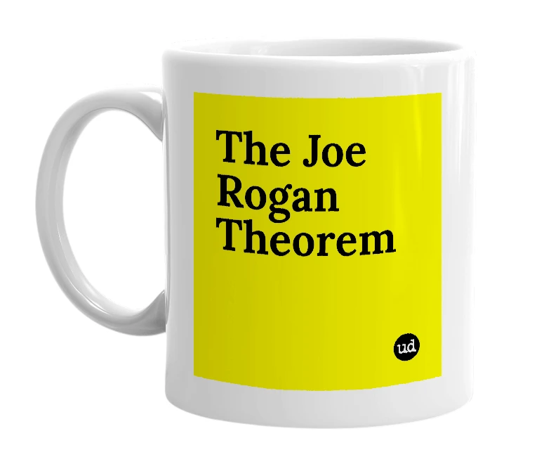 White mug with 'The Joe Rogan Theorem' in bold black letters