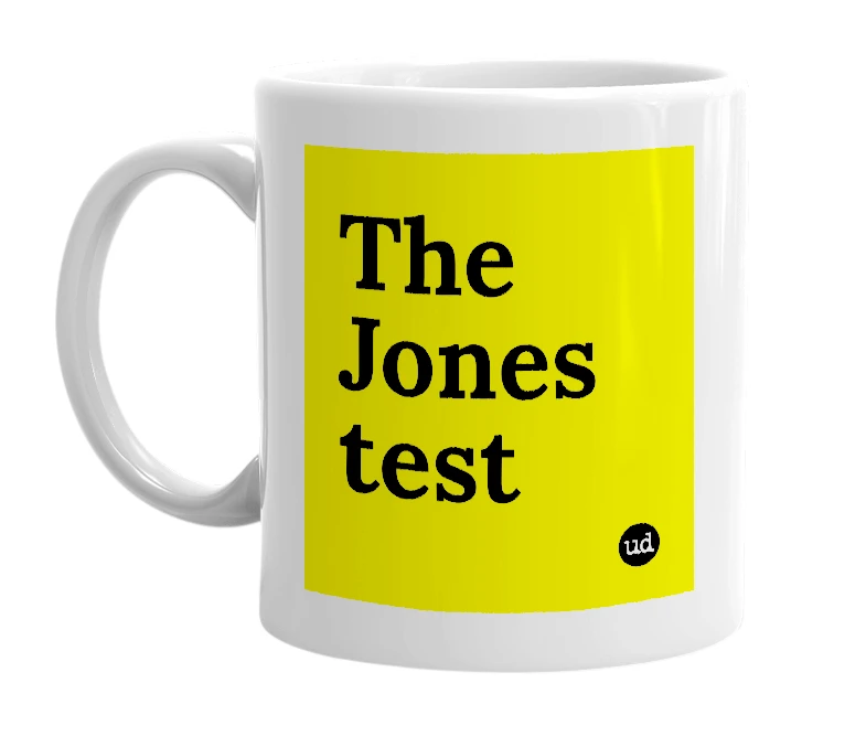 White mug with 'The Jones test' in bold black letters