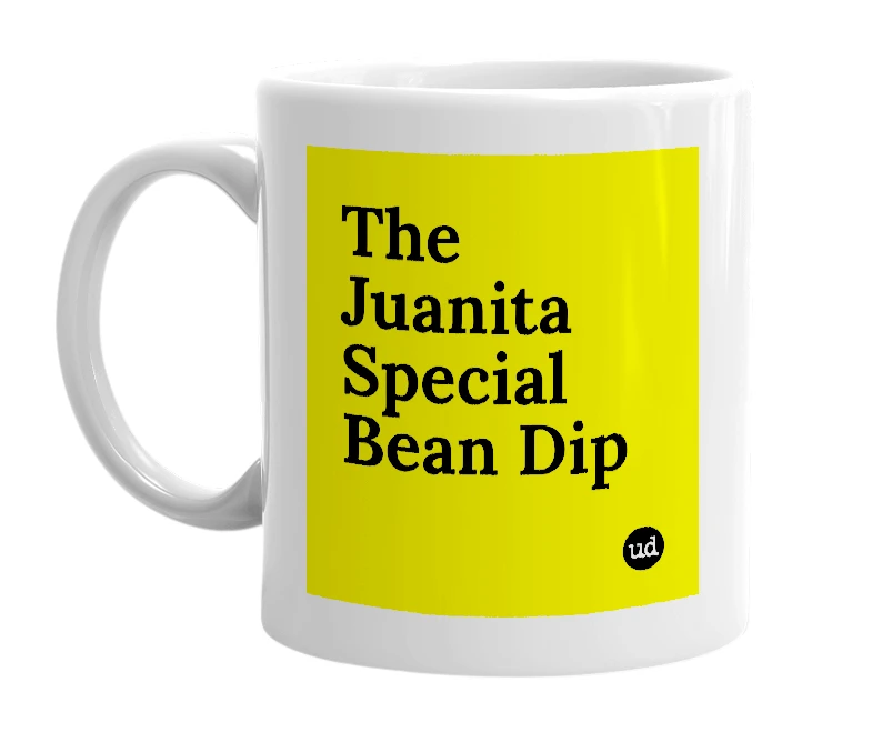 White mug with 'The Juanita Special Bean Dip' in bold black letters