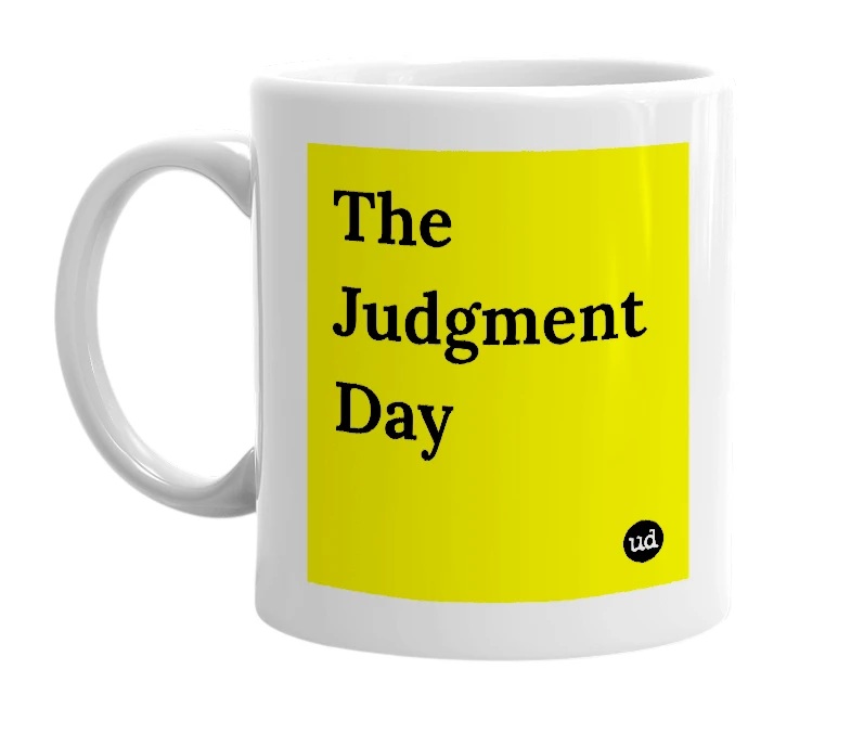 White mug with 'The Judgment Day' in bold black letters