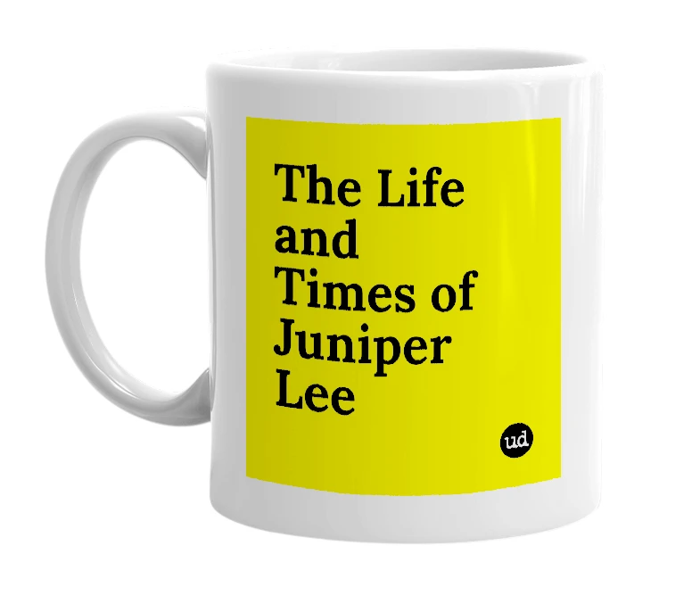 White mug with 'The Life and Times of Juniper Lee' in bold black letters