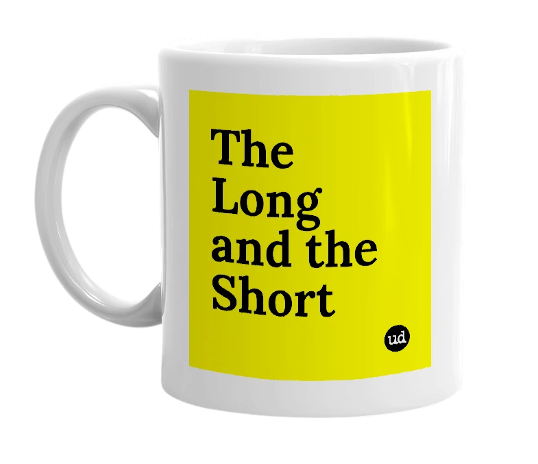 White mug with 'The Long and the Short' in bold black letters