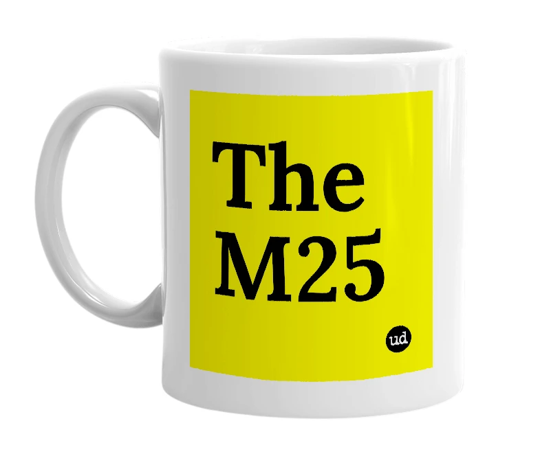 White mug with 'The M25' in bold black letters