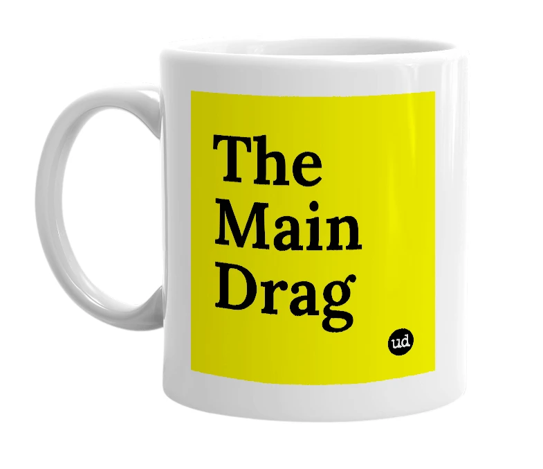 White mug with 'The Main Drag' in bold black letters