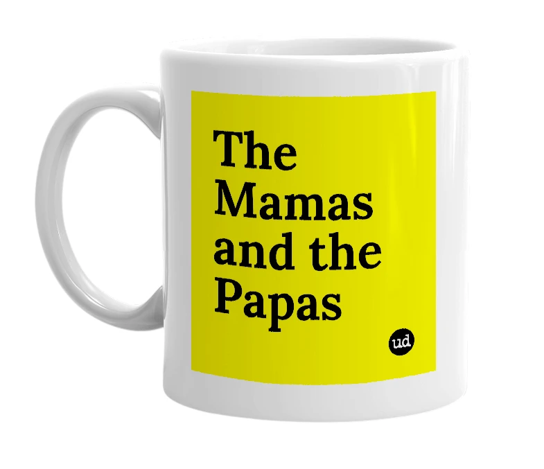 White mug with 'The Mamas and the Papas' in bold black letters