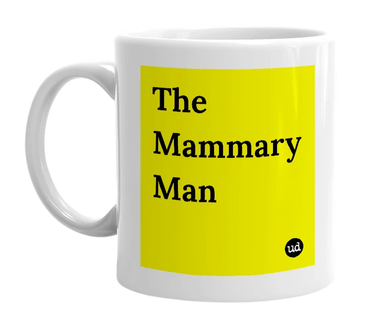 White mug with 'The Mammary Man' in bold black letters